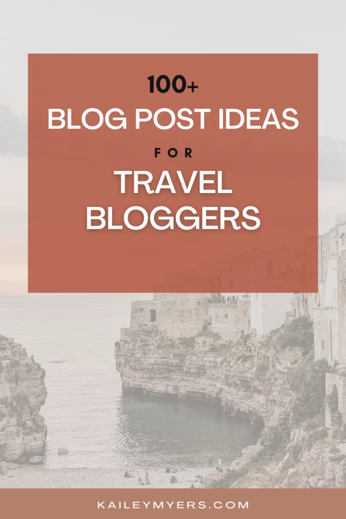 100+ blog post ideas for travel bloggers
