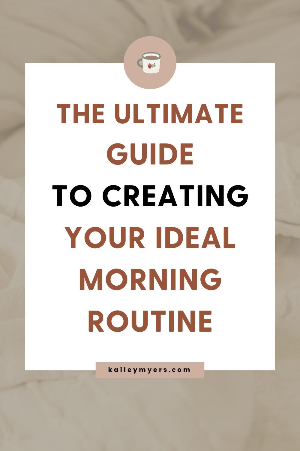 Your Ultimate Morning Routine Guide - Kailey Myers